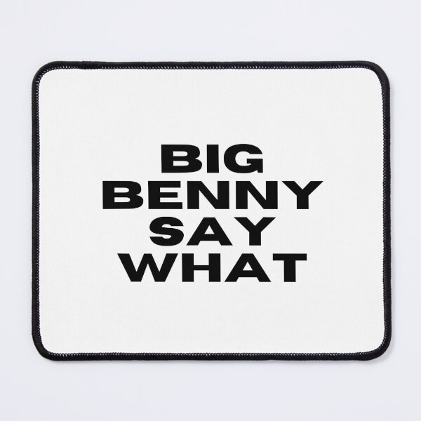Item preview, BIG BENNY SAY WHAT? designed and sold by nettie-philips.