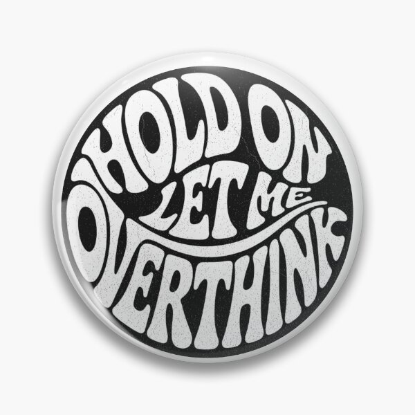 Item preview, Hold On Let Me Overthink  designed and sold by TynesDesign.
