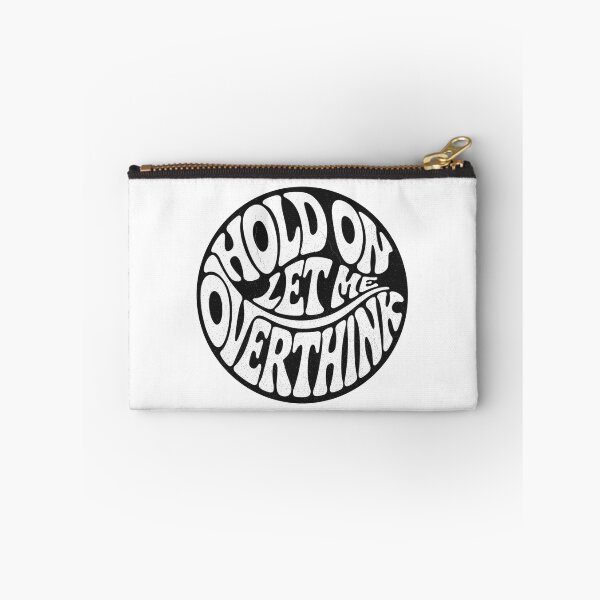 Item preview, Hold On Let Me Overthink  designed and sold by TynesDesign.