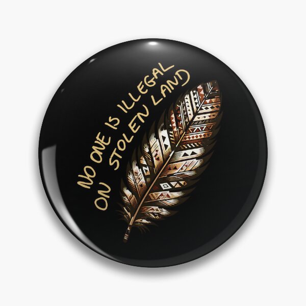Item preview, NATIVE AMERICAN FEATHER PATTERN - NO ONE IS ILLEGAL ON STOLEN LAND designed and sold by justyna-s28.