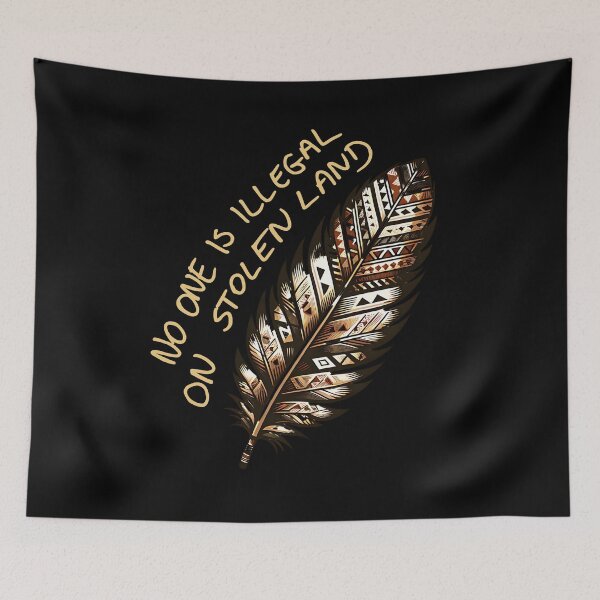 Item preview, NATIVE AMERICAN FEATHER PATTERN - NO ONE IS ILLEGAL ON STOLEN LAND designed and sold by justyna-s28.