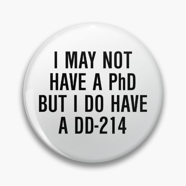 Item preview, I may not have a PhD but I do have a DD 214 designed and sold by allthetees.