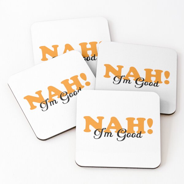 Item preview, NAH I'm Good  designed and sold by designing01Ar3.
