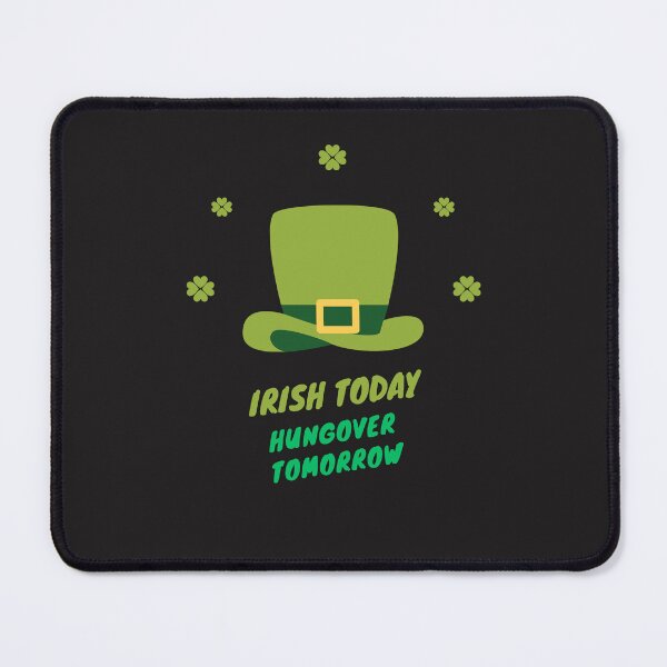 Item preview, Irish Today Hungover Tomorrow designed and sold by TheABUSHOP.