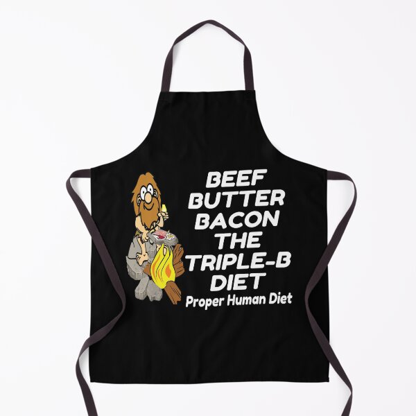 Item preview, Beef Butter Bacon Diet: Caveman Cooking Meat and Butter Design designed and sold by HumanGoodHealth.