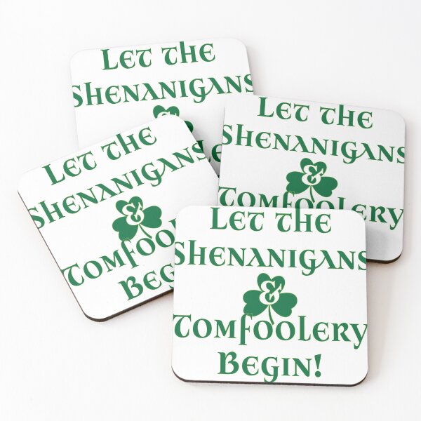 Item preview, Let the Shenanigans & Tomfoolery Begin designed and sold by Richard Isbell.