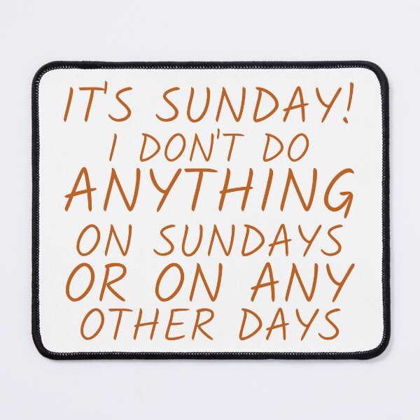 Item preview, Sundays or any other days designed and sold by dgutpro87.