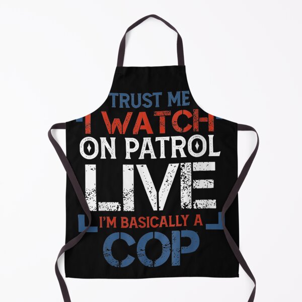 Item preview, Trust Me I Watch Patroll - Live I’m Basically A Cop designed and sold by studiopekepeke.