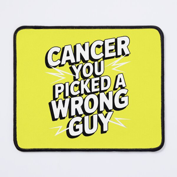Item preview, Cancer You Picked A Wrong Guy designed and sold by Wirtuozo.