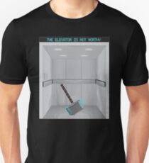 The elevator is not worthy Unisex T-Shirt