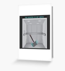 The elevator is not worthy Greeting Card