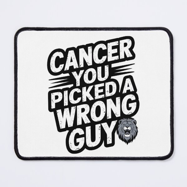 Item preview, Cancer You Picked A Wrong Guy Lion Design designed and sold by Wirtuozo.
