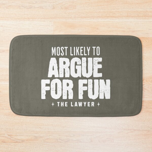 Item preview, Lawyer Humor, Most Likely To Argue For Fun, Funny Message Attorney At Law designed and sold by DAMOTAmagazine.