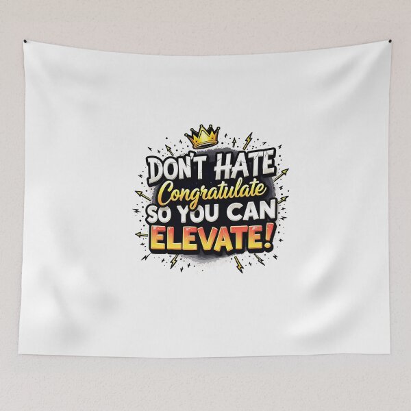 Item preview, Don't Hate Congratulate So You Can Elevate  designed and sold by gogettadriptees.