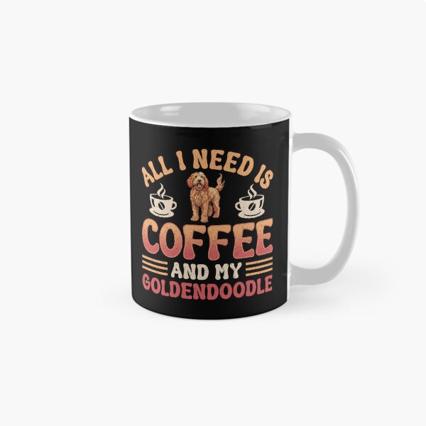 Item preview, Goldendoodle All I Need Is Dog And Coffee Lover designed and sold by eclecTEEq.