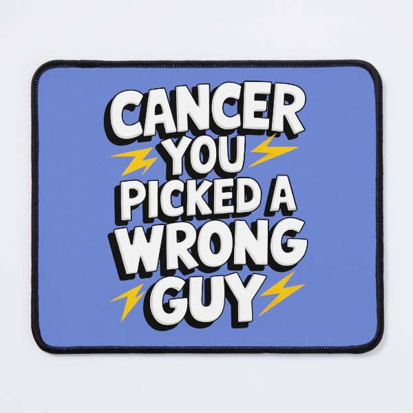 Item preview, Cancer You Picked A Wrong Guy designed and sold by Wirtuozo.
