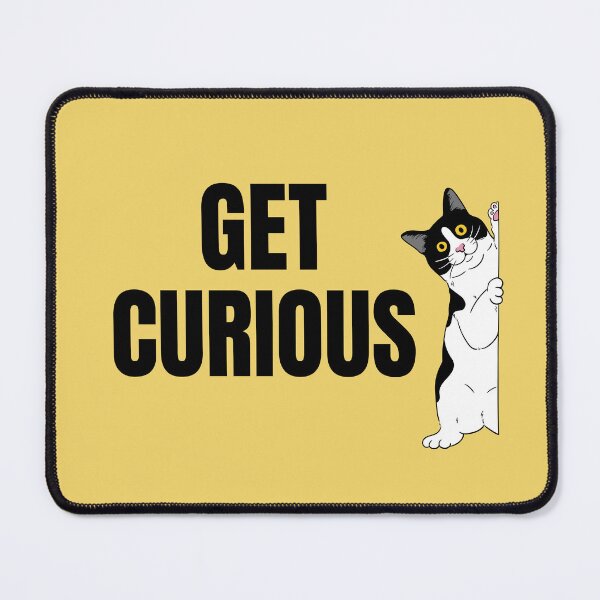Item preview, Get Curious Motivation To Stay Curious Like The Cat designed and sold by StudioTina.