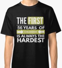 The First 56 Years Of Childhood - Funny 56th Birthday Gift Classic T-Shirt