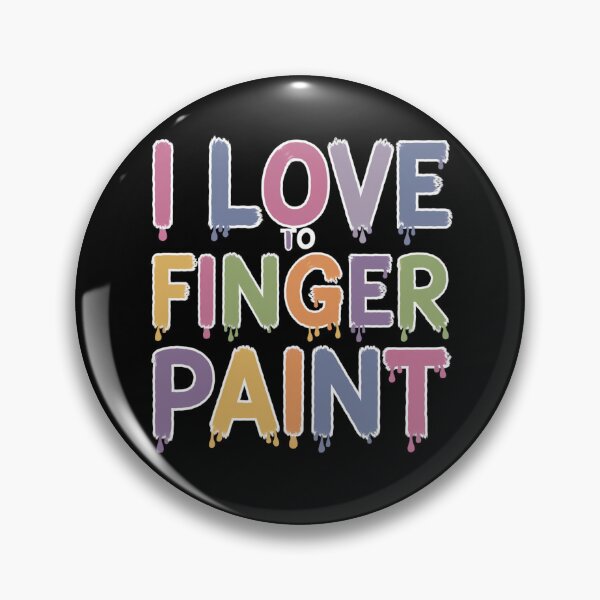 Item preview, I Love To Finger Paint Dripping Design  designed and sold by Peter Stawicki.