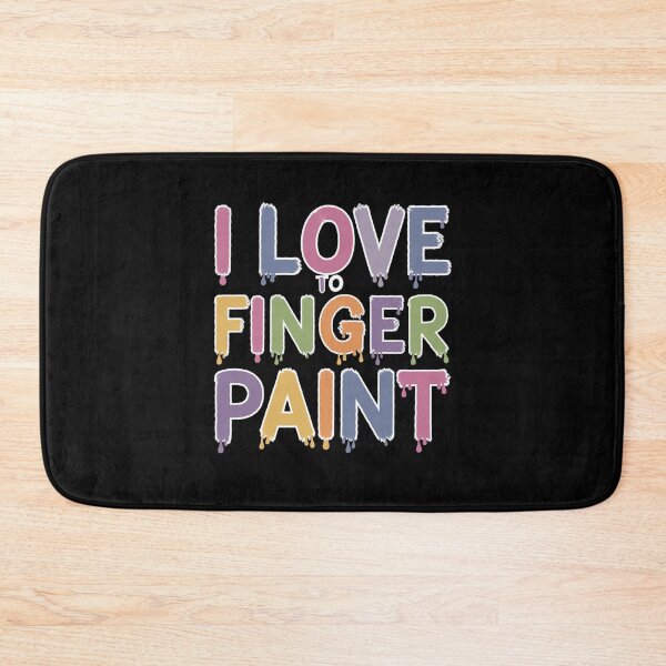 Item preview, I Love To Finger Paint Dripping Design  designed and sold by Peter Stawicki.