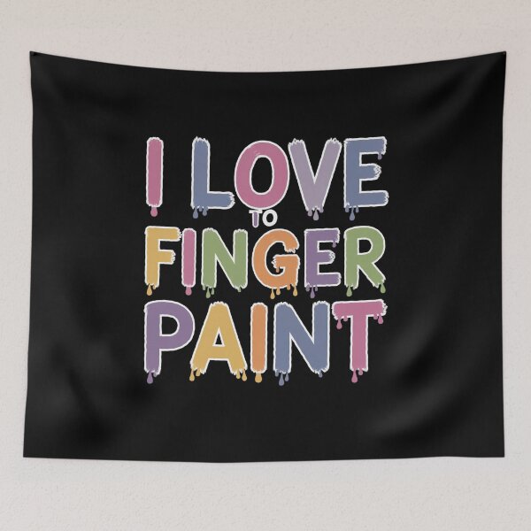 Item preview, I Love To Finger Paint Dripping Design  designed and sold by Peter Stawicki.