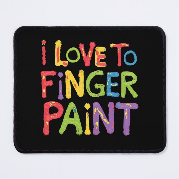 Item preview, I Love To Finger Paint Vivid Color Design designed and sold by Peter Stawicki.