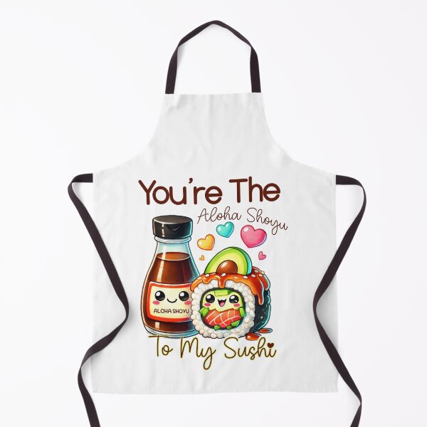 Item preview, You're the aloha shoyu to my sushi designed and sold by J Uila.