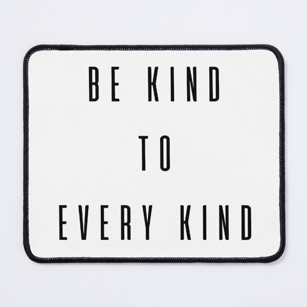 Item preview, Be Kind to Every Kind designed and sold by SillyDarkShop.