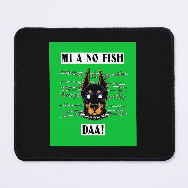 Item preview, MI A NO FISH, DAA!, I'M NOT A FISH, JAMAICAN PATOIS designed and sold by Kolcha.