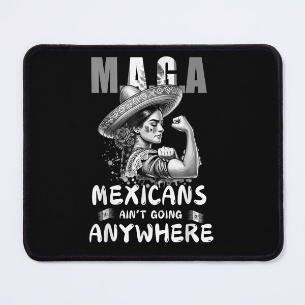 Item preview, MAGA Mexicans Ain't Going Anywhere designed and sold by studiopekepeke.