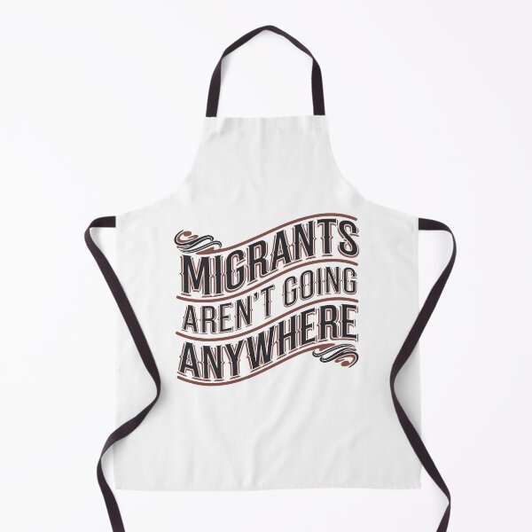 Item preview, Migrants Aren't Going Anywhere designed and sold by Peter Stawicki.
