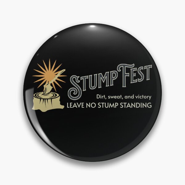 Item preview, Leave No Stump Standing Dirt Sweat And Victory Stumpfest designed and sold by HosvPrint .s.