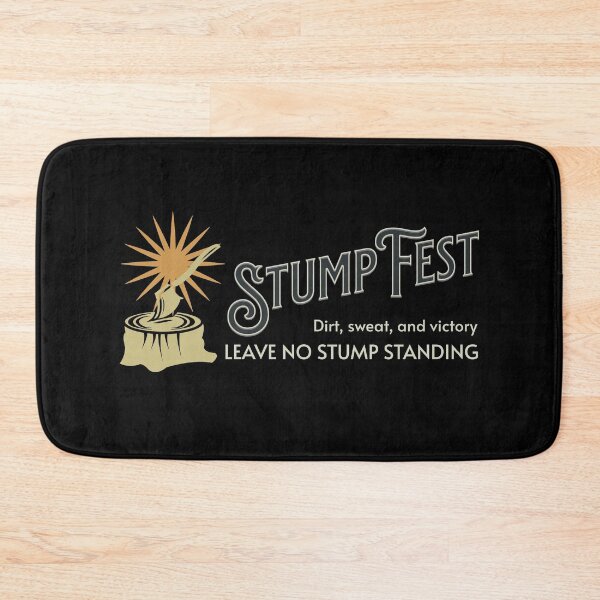 Item preview, Leave No Stump Standing Dirt Sweat And Victory Stumpfest designed and sold by HosvPrint .s.