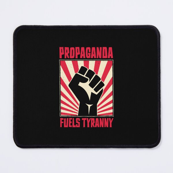 Item preview, Propaganda Fuels Tyranny | Defiant Political Activist designed and sold by Guerrilla-Dx.