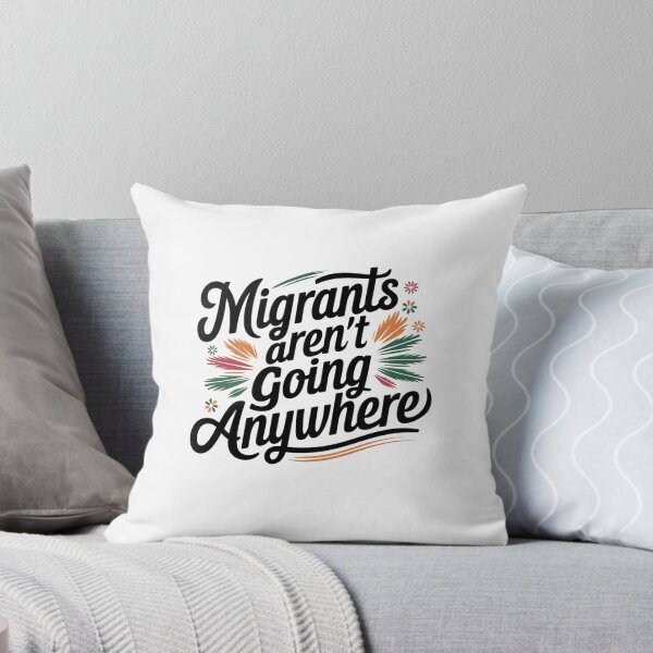 Item preview, Migrants Aren't Going Anywhere Leaf Design designed and sold by Peter Stawicki.
