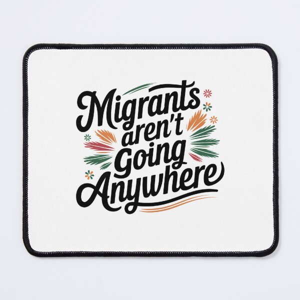 Item preview, Migrants Aren't Going Anywhere Leaf Design designed and sold by Peter Stawicki.