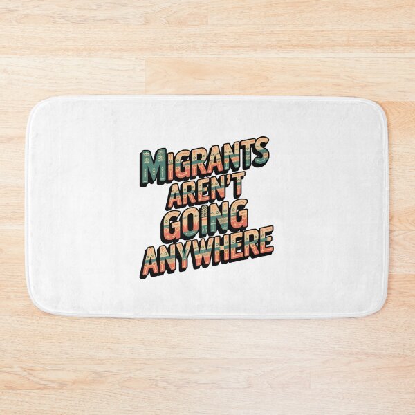 Item preview, Migrants Aren't Going Anywhere Southwest Design designed and sold by Peter Stawicki.