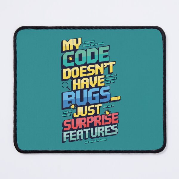 Item preview, My code doesn't have bugs… just surprise features. Funny Coding Life, Software Developer designed and sold by Dizartico.