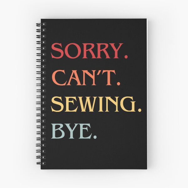 Item preview, Sorry Can't Sewing Bye - Funny Excuse Saying Hobby designed and sold by Wiss2Arts.