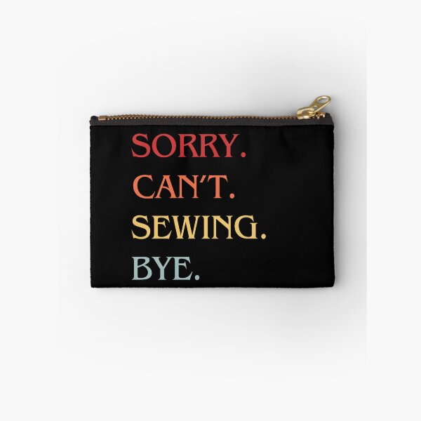 Item preview, Sorry Can't Sewing Bye - Funny Excuse Saying Hobby designed and sold by Wiss2Arts.