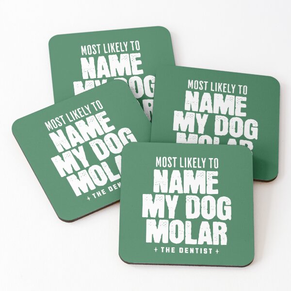 Item preview, Dogs and Dentists Lovers, Most Likely to Name My Dog Molar, Funny Message designed and sold by DAMOTAmagazine.