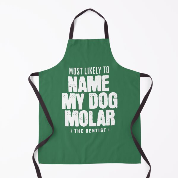Item preview, Dogs and Dentists Lovers, Most Likely to Name My Dog Molar, Funny Message designed and sold by DAMOTAmagazine.