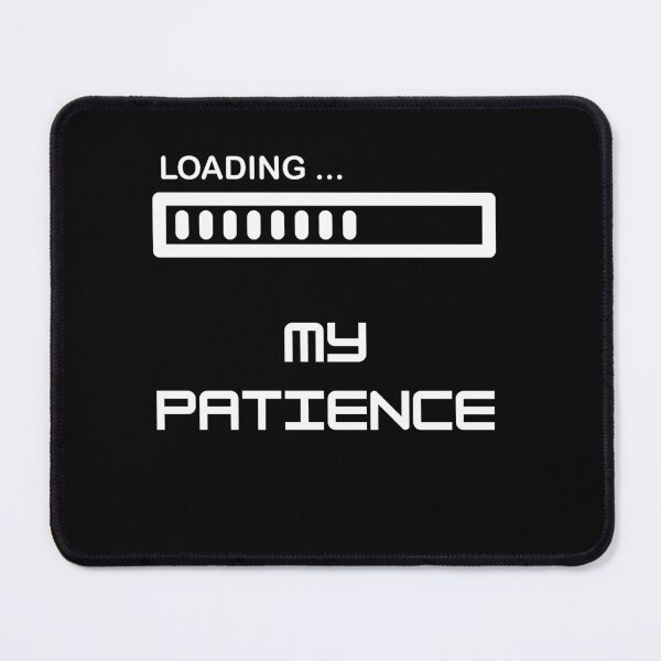 Item preview, Loading... My Patience designed and sold by WilAugusta.