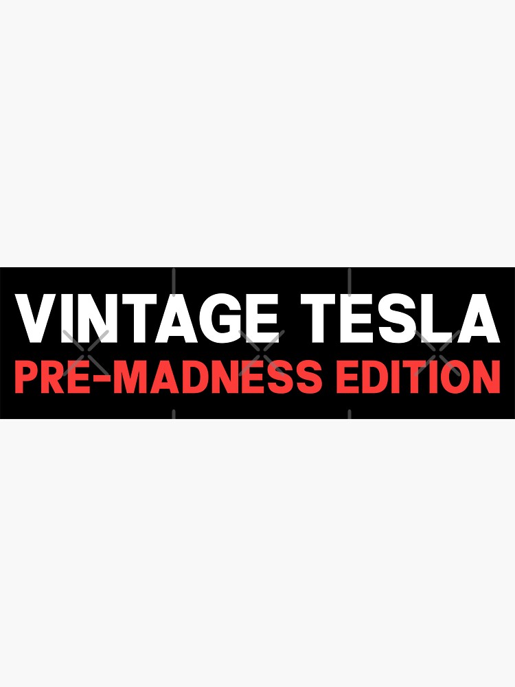 Thumbnail 3 von 3, Sticker, Lustige Vintage Tesla Pre-Madness Edition Stoßstange designt und verkauft von PixVib.