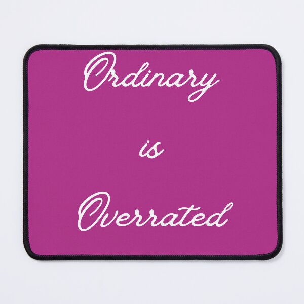 Item preview, Ordinary is Overrated designed and sold by WilAugusta.