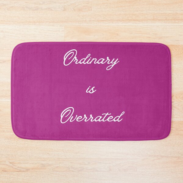 Item preview, Ordinary is Overrated designed and sold by WilAugusta.