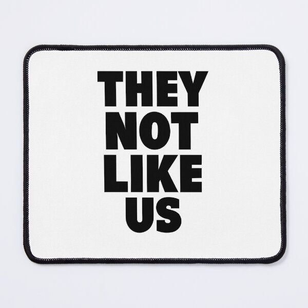Item preview, They Not Like Us Kendrick designed and sold by DragonQueenX.