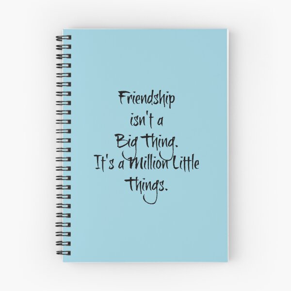 Item preview, "Friendship isn't a Big Thing, It's a Million Little Things" Phrase designed and sold by kristimb.