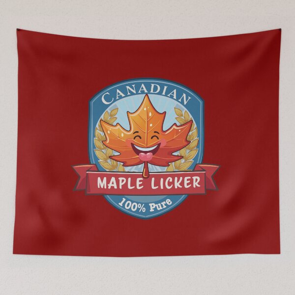Item preview, Canadian Maple Licker - Proudly Canadian Maple Leaf - Funny Canada designed and sold by Ryphna.