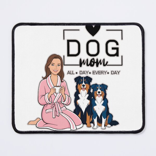 Item preview,  Dog Mom All Day Every Day – Cozy Morning with an Australian Shepherd designed and sold by GoodyPaws.